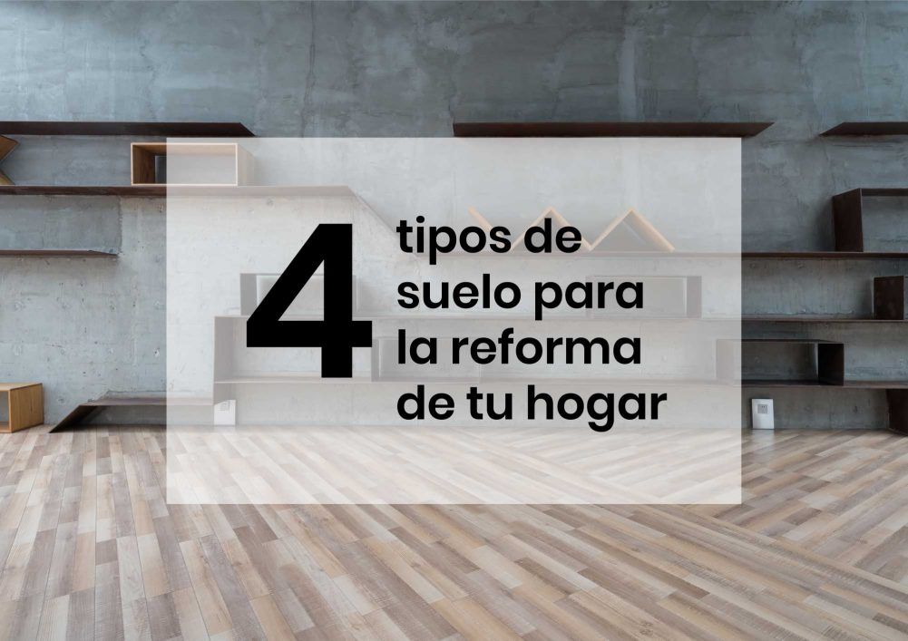 4 tipos de suelo para tu casa - Soluciones en Granada